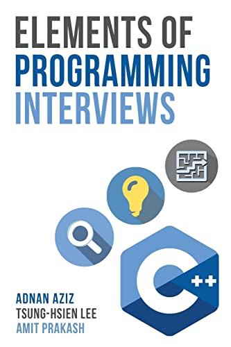 Elements of Programming Interviews: The Insiders' Guide von Adnan Aziz